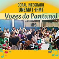 Coral Integrado Unemat-IFMT "Vozes do Pantanal" 
