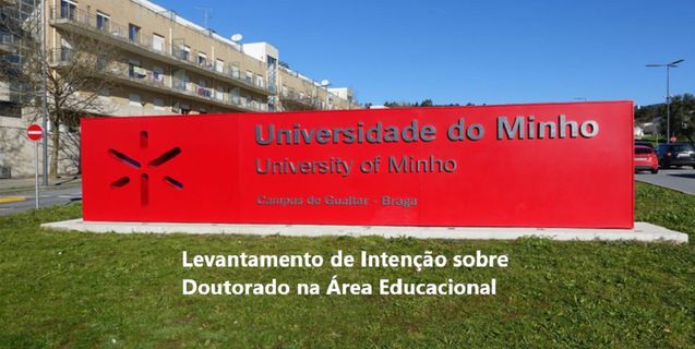 Levantamento de Intenções: Doutorado em Ciências da Educação Universidade do Minho - Portugal 